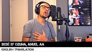 Bebé by Ozuna, Anuel AA (English Translation)
