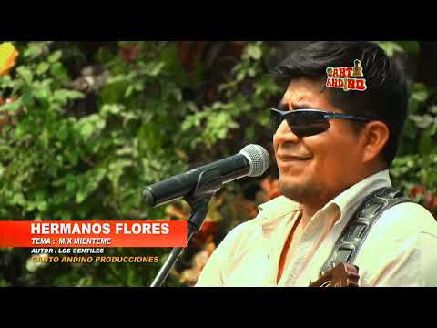 MIX MIENTEME - "Los Hermanos Flores - Edmar Flores" (canto andino)
