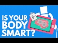 How Smart Is Your Body
