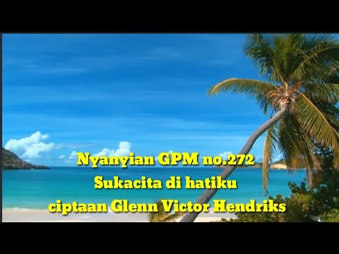 Nyanyian GPM no.272  _ Sukacita di hatiku + Instrumentalnya