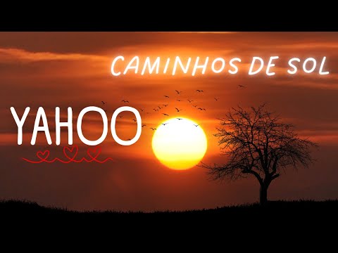 Yahoo - Caminhos de Sol | (Com Letra)