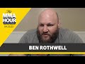 Ben Rothwell Breaks Silence on Why He Asked for UFC Release