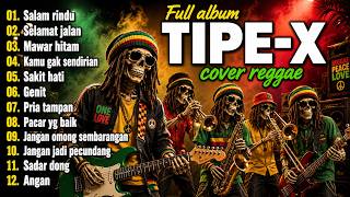 Download lagu FULL ALBUM TIPE-X COVER REGGAE ENNAK BANGET! 🌴 Paling Pas Buat Teman Rebahan mp3