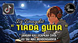 Download lagu DJ TIADA GUNA REMIX DANGDUT NOSTALGIA MENGKANE VIRAL TIKTOK STYLE BHAPON MUSIK TERBARU🎵🍂 mp3 Download lagu DJ TIADA GUNA REMIX DANGDUT NOSTALGIA MENGKANE VIRAL TIKTOK STYLE BHAPON MUSIK TERBARU🎵🍂 mp3