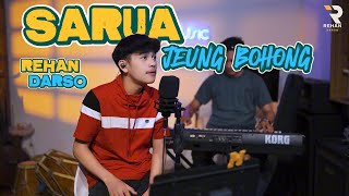 Download lagu SARUA JEUNG BOHONG - REHAN DARSO | LIVE COVER mp3