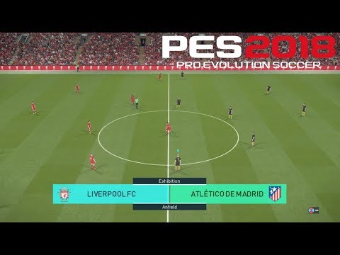 PES 2018 -  Liverpool vs Atletico Madrid | Official first full Gameplay | HD