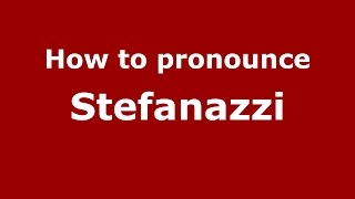 How to pronounce Stefanazzi