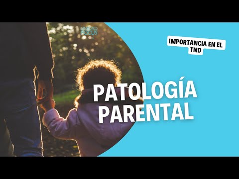 Patología parental y su influencia en el TND