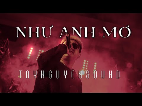 TÂYNGUYÊNSOUND - Như Anh Mơ | Live at HỘI - KHAI HỘI