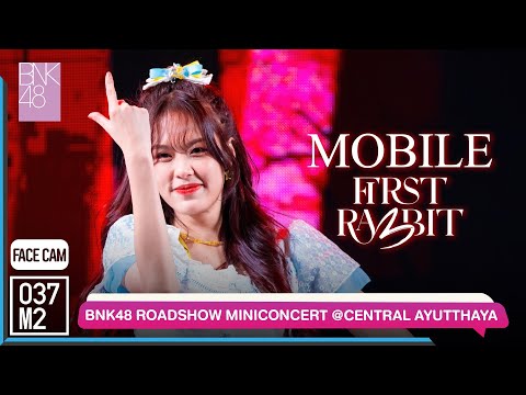 220522 BNK48 Mobile - First Rabbit @ BNK48 11th Single Sayonara Crawl Roadshow [FaceCam 4K 60p]