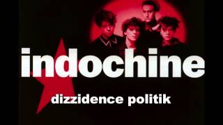 Indochine - Dizzidence Politik (Edited version)