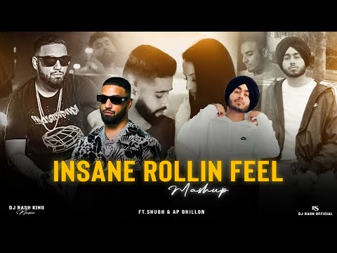 Insane Rollin Feel - Mashup | Ft.Shubh & Imran Khan | AP Dhillon | DJ Rash King | Still Rollin.