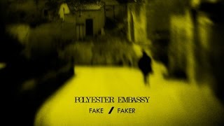 Polyester Embassy - Fake / Faker [FULL ALBUM STREAM]