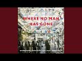Where No Man Has Gone