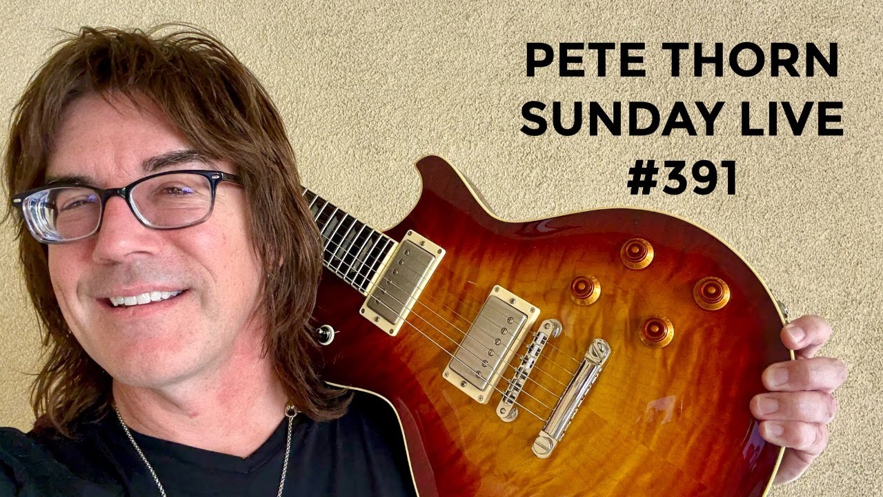 PETE THORN SUNDAY LIVE #391