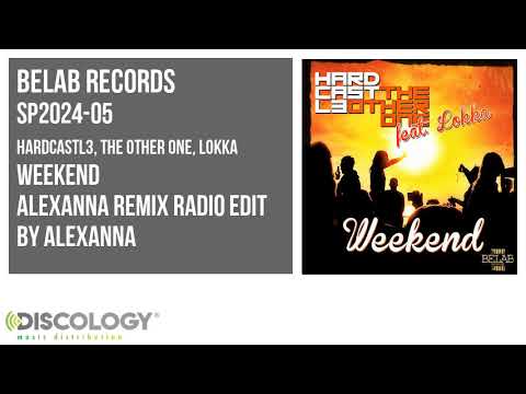 Hardcastl3, The Other One - Weekend [ Alexanna Remix Radio Edit ] SP2024