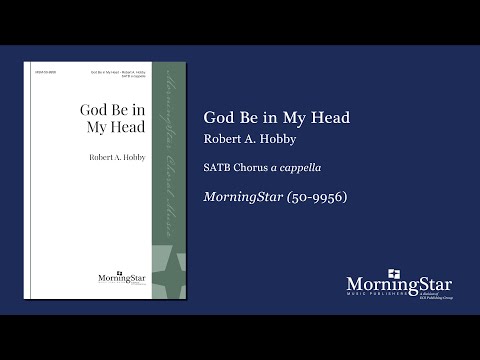 God Be in My Head by Robert A. Hobby - Scrolling Score