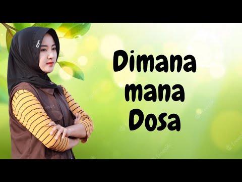 DIMANA MANA DOSA - Qasidah Lawas