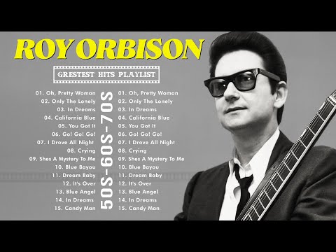 Roy Orbison Greatest Hits Full Album - Best Old Songs Of Roy Orbison