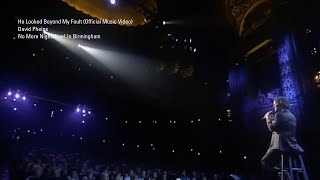 David Phelps - He Looked Beyond My Fault (Official Video) from No More Night: Live! in Birmingham