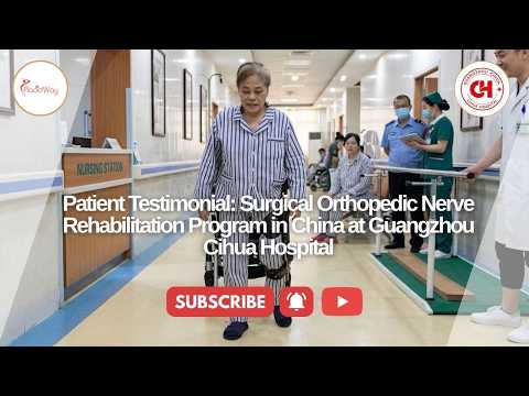 Patient Testimonial: Orthopedic Rehabilitation in China at Guangzhou Cihua Hospital