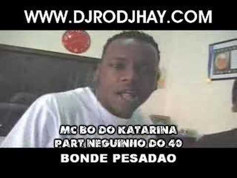 Mc Bo do Catarina Part Neguinho do 40 - Bonde Pesadao