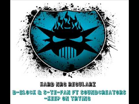 D-Block & S-te-fan ft Soundcreators - Keep on Trying