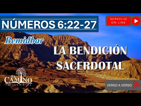 NÚMEROS 6:22-27 - LA BENDICIÓN SACERDOTAL