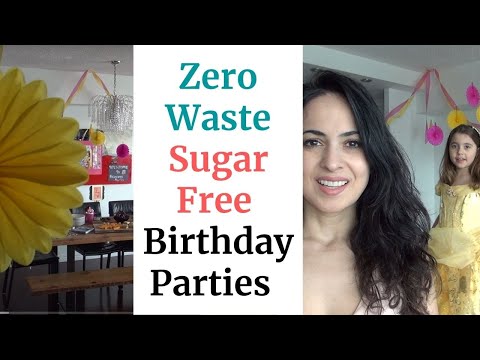 Zero Waste & Sugar-Free Birthday Parties- 2021 -Tips & Ideas for Food, Decorations and More