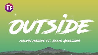 Calvin Harris - Outside ft  Ellie Goulding (Lyrics/Letra)