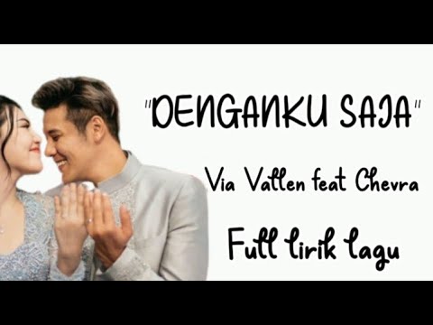 DENGANKU SAJA ~ VIA VALLEN FEAT CHEVRA (FULL LIRIK LAGU)