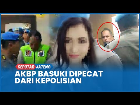 AKBP Basuki Dipecat dari Kepolisian Buntut Kematian Dosen Muda Untag Semarang