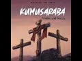 KUMUSARABA   Vestine & Dorcas Lyrics