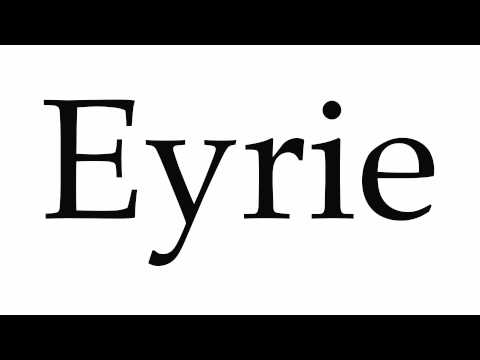 How to Pronounce Eyrie