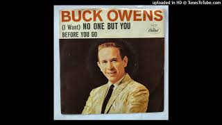 Buck Owens - (I Want) No One But You / Before You Go [Capitol, Bakersfield Sound, 1965]