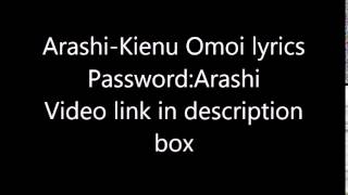 Arashi-Kienu Omoi lyrics(Password:Arashi)