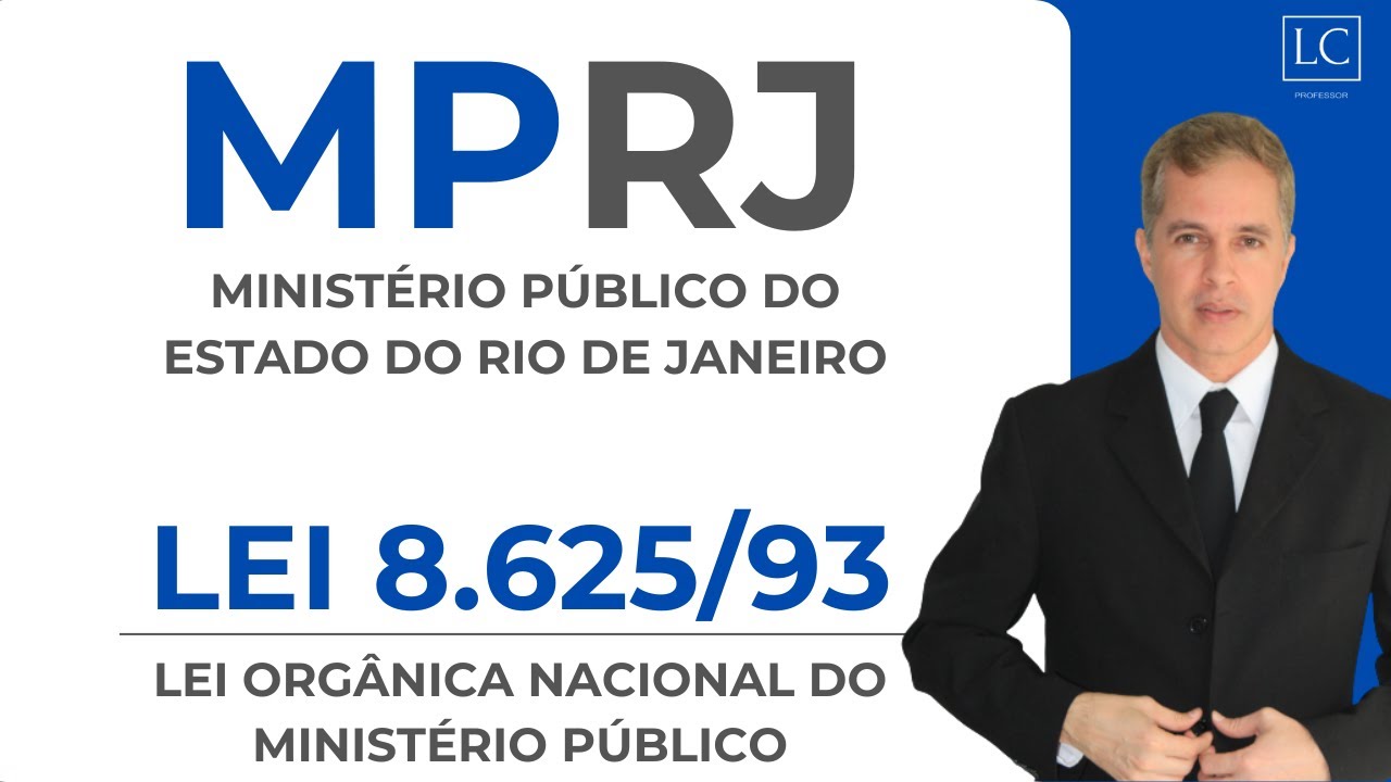 Concurso MPRJ 2025 | Lei nº 8.625/93 | Lei Orgânica Nacional do Ministério Público
