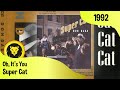 Super Cat ‎– Oh, It's You (Super Cat‎– Don Dada, Columbias, 1992)