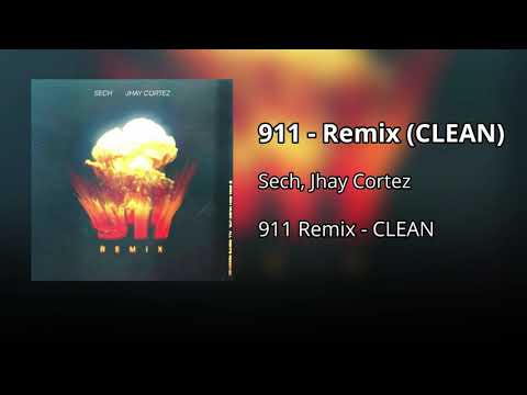 911 Remix - Sech Ft. Jhay Cortez  (CLEAN) - Versión no explícita