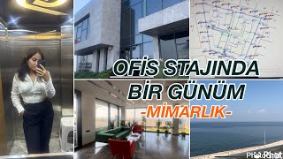 MİMARLIK OFİS STAJIMDA BENİMLE BİR GÜN