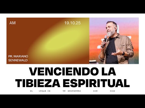 Venciendo la tibieza espiritual - Pr. Mariano Sennewald - Domingo 19/10/2025 - 10:00 Hs.