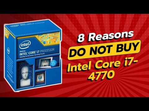 DON'T BUY Intel Core i7-4770 BEFORE WATCHING THIS VIDEO! (8 Reasons)