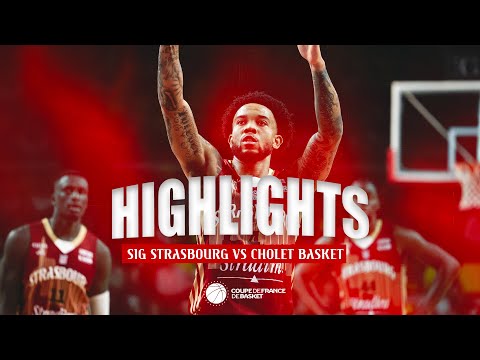 [After Movie Coupe de France] SIG Strasbourg vs Cholet Basket