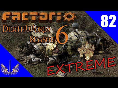 Factorio Deathworld Extreme - Season 6 -  Episode 82
