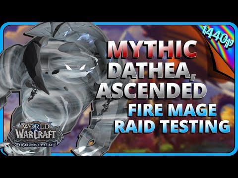 Mythic Dathea, Ascended 10.0 Fire Mage Dragonflight Raid Testing Gameplay