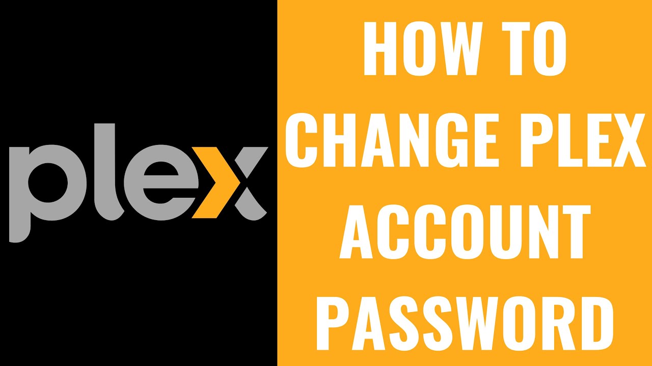 How to Change Plex Account Password