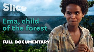 Ema child of the forest  SLICE  Full documentary