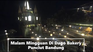 Download lagu MALAM MINGGUAN WISATA DI DAGO BAKERY PUNCLUT BANDUNG mp3