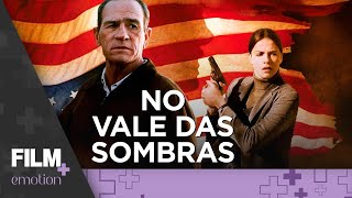 No Vale das Sombras // Drama Completo // Film Plus Emotion