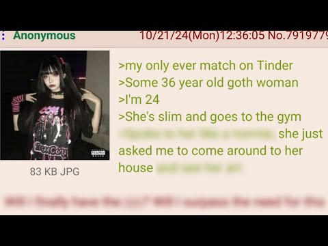 Anon Matches with a 36 Year Old Goth Woman on Tinder | 4Chan Greentext Stories